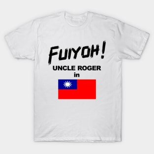 Uncle Roger World Tour - Fuiyoh - Taiwan T-Shirt